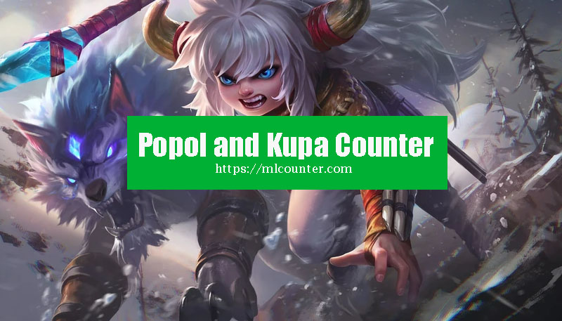 Popol and Kupa Counter Mobile Legends 2024 - MLCounter